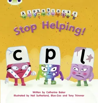 Bug Club Phonics Fiction Year 1 Phase 4 Set 12 Alphablocks Stop Helping!, Paperback/Catherine Baker