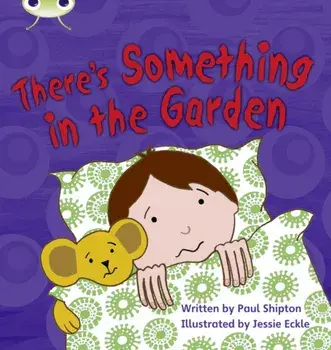 Bug Club Phonics Fiction Year 1 Phase 4 Set 12 There's Something In the Garden, Paperback/Paul Shipton