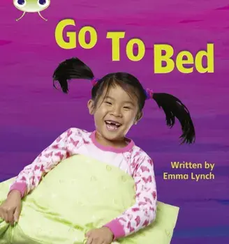 Bug Club Phonics Non-fiction Set 06 Go to Bed, Paperback/Emma Lynch