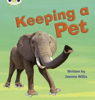 Bug Club Phonics Non Fiction Year 1 Phase 4 Set 13 Keeping A Pet, Paperback/Jeanne Willis