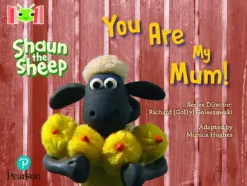 Bug Club Reading Corner: Age 4-7: Shaun the Sheep: You Are My Mum!, Paperback/Monica Hughes