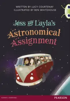Bug Club Red A (KS2) Jess & Layla's Astronomical Assignment, Paperback/Lucy Courtenay