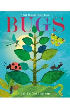 Bugs: A Peek-Through Picture Book - Britta Teckentrup