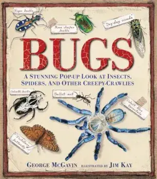 Bugs: A Stunning Pop-Up Look at Insects, Spiders, and Other Creepy-Crawlies, Hardcover/George McGavin