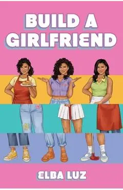 Build a Girlfriend - Elba Luz