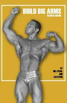 Build Big Arms, Paperback/Bill Pearl