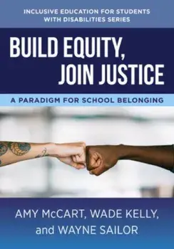 Build Equity, Join Justice. A Paradigm for School Belonging, Paperback/***