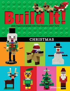 Build It! Christmas: Make Supercool Models with Your Favorite Lego(r) Parts, Hardcover/Jennifer Kemmeter