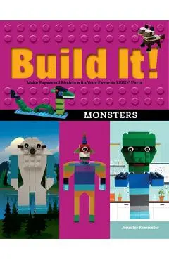 Build It! Monsters: Make Supercool Models with Your Favorite Lego(r) Parts - Jennifer Kemmeter