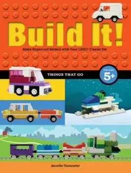Build It! Things That Go: Make Supercool Models with Your Favorite Lego(r) Parts, Paperback/Jennifer Kemmeter