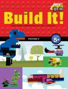 Build It! Volume 2: Make Supercool Models with Your Lego(r) Classic Set, Hardcover/Jennifer Kemmeter