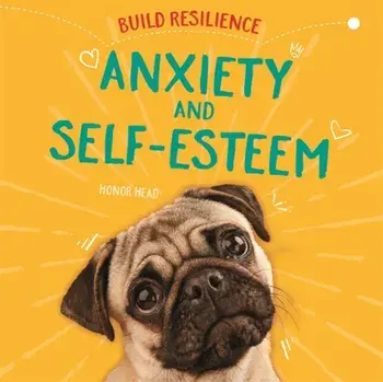 Build Resilience: Anxiety and Self-Esteem, Paperback/Honor Head
