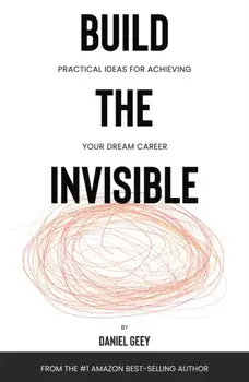 Build the Invisible, Paperback/Daniel Geey