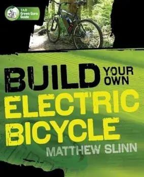 Build Your Own Electric Bicycle, Paperback/Matthew Slinn
