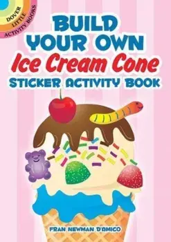 Build Your Own Ice Cream Cone Sticker Activity Book, Paperback/Fran Newman-D'Amico