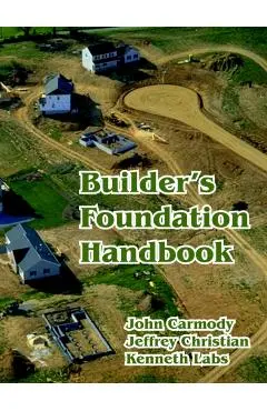 Builder's Foundation Handbook - John Carmody