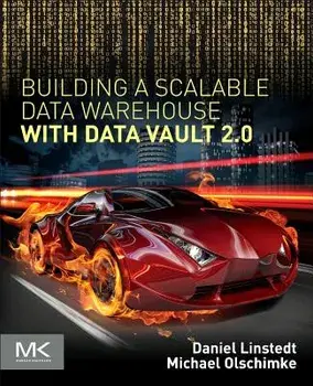 Building a Scalable Data Warehouse with Data Vault 2.0, Paperback/Daniel Linstedt