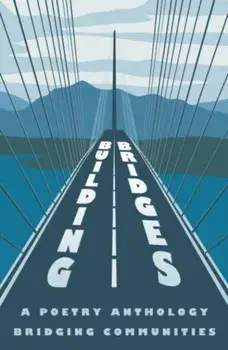 Building Bridges. A Poetry Anthology Bridging Communities, Paperback/Various