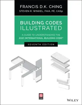 Building Codes Illustrated: A Guide to Understanding the 2021 International Building Code, Paperback/Francis D. K. Ching