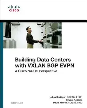 Building Data Centers with VXLAN BGP EVPN: A Cisco NX-OS Perspective, Paperback/Lukas Krattiger
