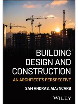 Building Design and Construction. An Architect's Perspective, Paperback/Sam (Urban-Gro, CO) Andras