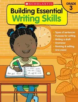 Building Essential Writing Skills: Grade 3, Paperback/Scholastic Teaching Resources