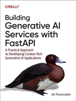 Building Generative AI Services with Fastapi. A Practical Approach to Developing Context Rich Generative AI Applications, Paperback/Ali Parandeh
