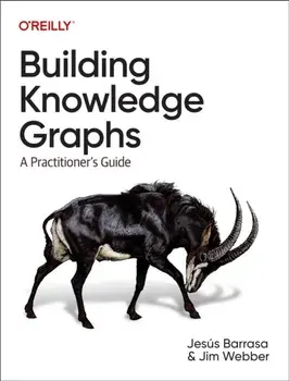 Building Knowledge Graphs. A Practitioner's Guide, Paperback/Jim Webber