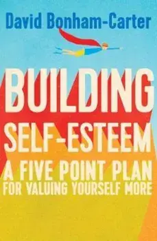 Building Self-esteem, Paperback/David Bonham-Carter