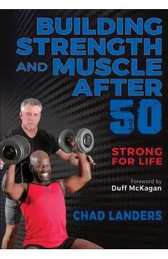 Building Strength and Muscle After 50 - Chad Landers
