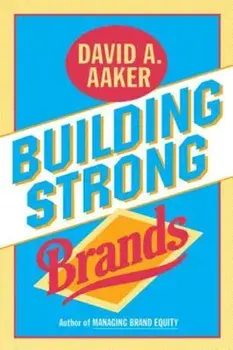 Building Strong Brands, Hardcover/David A. Aaker