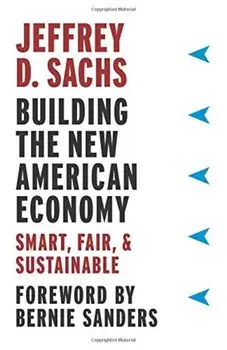 Building the New American Economy: Smart, Fair, and Sustainable, Paperback/Jeffrey D. Sachs