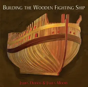 Building the Wooden Fighting Ship, Hardback/James Moore