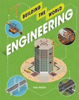 Building the World: Engineering, Hardback/Paul Mason