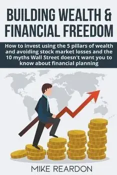 Building Wealth and Financial Freedom, Paperback/Mike Reardon