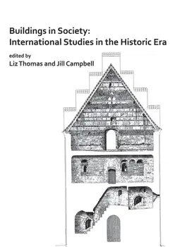 Buildings in Society: International Studies in the Historic Era, Paperback/***