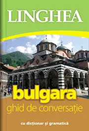 Bulgara - ghid de conversatie cu dictionar si gramatica