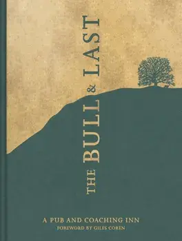 Bull & Last. Over 70 Recipes from North London's Iconic Pub and Coaching Inn, Hardback/Joe Swiers