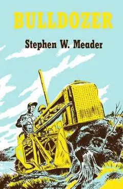 Bulldozer - Stephen W. Meader