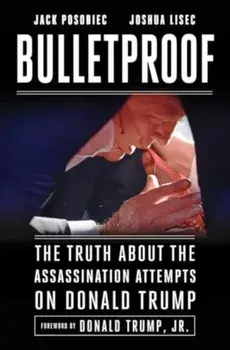 Bulletproof. The Truth about the Assassination Attempts on Donald Trump, Hardback/Joshua Lisec