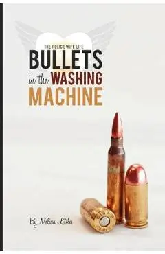 Bullets in the Washing Machine - Melissa Littles