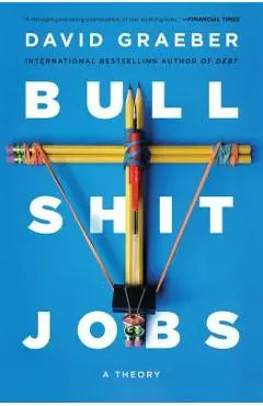 Bullshit Jobs: A Theory - David Graeber