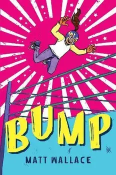 Bump, Paperback/Matt Wallace