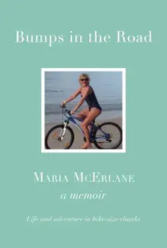 Bumps In The Road. Life and adventure in bike-size chunks, Paperback/Maria McErlane