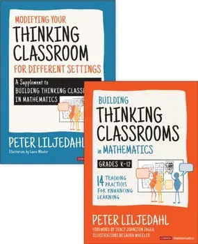 BUNDLE: Liljedahl: Building Thinking Classrooms in Mathematics, Grades K-12 + Liljedahl: Modifying Your Thinking Classroom for Different Settings/Peter Liljedahl