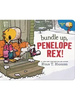 Bundle Up, Penelope Rex!, Board book/Ryan T. Higgins