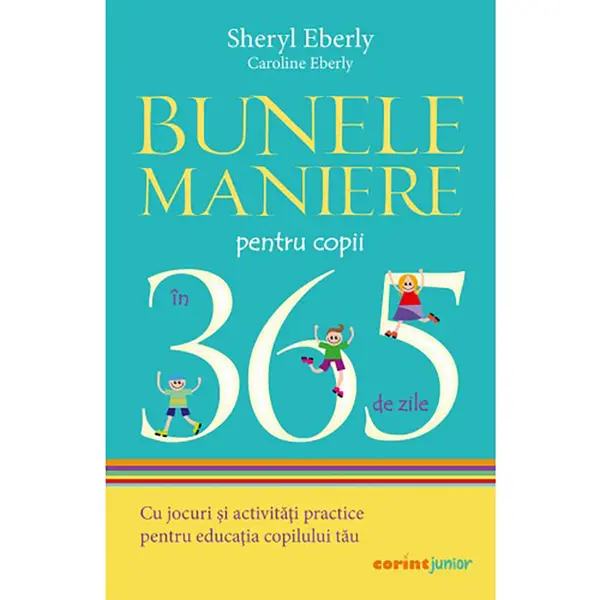 Bunele maniere pentru copii in 365 de zile, Sheryl Eberly, Caroline Eberly, 2021