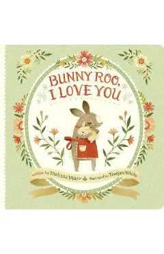Bunny Roo, I Love You - Melissa Marr