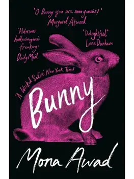 Bunny. The stunning new special edition of the iconic weird girl book, Hardback/Mona Awad