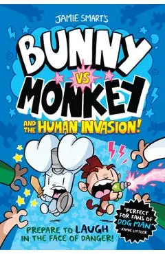 Bunny vs. Monkey and the Human Invasion - Jamie Smart